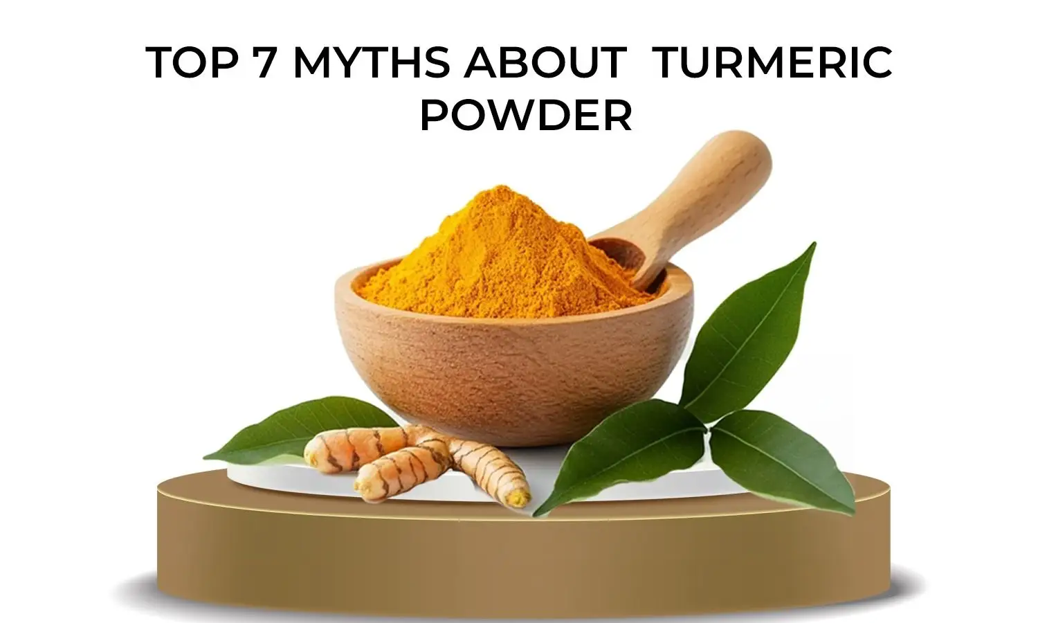 Myths About Turmeric Powder