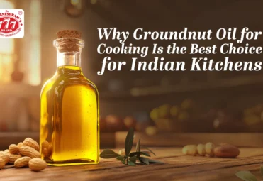 Why Groundnut Oil for Cooking Is the Best Choice for Indian Kitchens groundnut oil for cooking