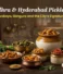 The Andhra & Hyderabad Pickles Guide: Mahani, Avakaya, Gongura and the City’s Signature Flavours
