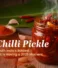 Red Chilli Pickle: South India’s Boldest Condiment Is Having a 2026 Moment