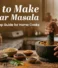 How to Make Sambar Masala: A Step-by-Step Guide for Home Cooks
