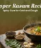 Pepper Rasam Recipe: Spicy Cure for Cold and Cough