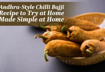 Andhra-Style Chilli Bajji Recipe to Try at Home chilli bajji recipe