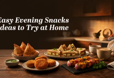 Easy Evening Snacks Ideas to Try at Home This Week Evening Snacks Ideas