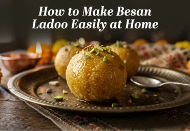How to Make Besan Ladoo Easily at Home How to Make Besan Ladoo
