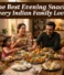 The Best Evening Snacks Every Indian Family Loves