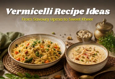 Vermicelli Recipe Ideas_ From Savoury Upma to Sweet Kheer Vermicelli Recipe