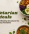 Vegetarian Meals: A Practical Weekly Structure for Busy Families