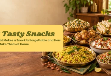 8 Tasty Snacks_ What Makes a Snack Unforgettable and How to Make Them at Home tasty snacks